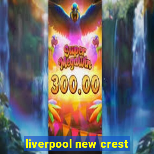 liverpool new crest